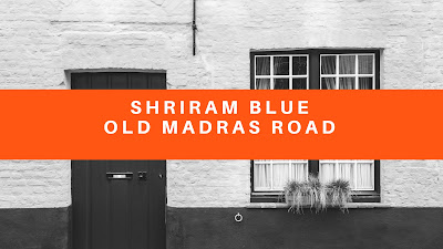 Shriram Blue Old Madras Roads