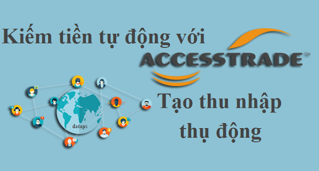 CPL Là Gì ? CPS là gì ? Làm thế nào để chạy kiếm tiền hiệu quả nhất với Accesstrade