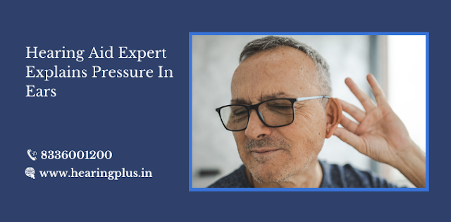  Hearing Aid Expert Explains Pressure In Ears