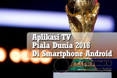 aplikasi tv piala dunia 2018 di android