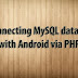 Connecting MySQL database with Android via PHP/Java - Tutorial