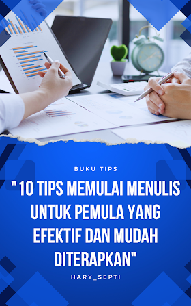 "10 Tips Memulai Menulis untuk Pemula yang Efektif dan Mudah Diterapkan"