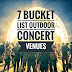 7 Bucket List Outdoor Concert Venues for Fans of Live Music