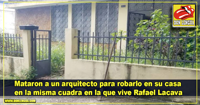 Mataron a un arquitecto para robarlo en su casa en la misma cuadra en la que vive Rafael Lacava