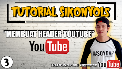 Tutorial Sikonyols Membuat Header Youtube