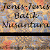 Jenis-Jenis Batik Nusantara