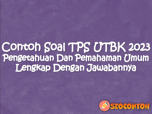 download contoh soal pengetahuan dan pemahaman umum, latihan soal ppu utbk pdf, materi pengetahuan dan pemahaman umum pdf, kumpulan contoh soal ppu utbk, latihan soal pu utbk, contoh soal pemahaman bacaan dan menulis, latihan soal ppu utbk dan pembahasannya, contoh soal pengetahuan kuantitatif, contoh soal kemampuan penalaran umum, contoh soal pemahaman, cara belajar tes potensi skolastik, contoh soal utbk khusus tes potensi skolastik