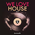 Various Artists – We Love House 2018 [iTunes Plus AAC M4A]