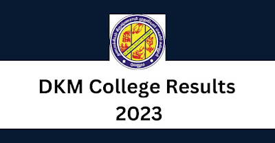 dkm-college-results-2023-announced