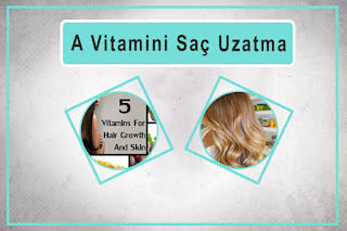 A Vitamini Saç Uzatma