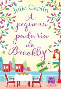 A pequena padaria do Brooklyn - Julie Caplin (Destinos Românticos #2)