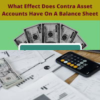 Effect Of Contra Asset Accounts On Balance Sheet