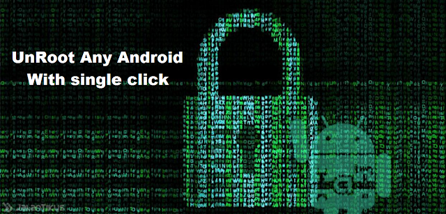 How To UnRoot Android phone or tablet Without the PC