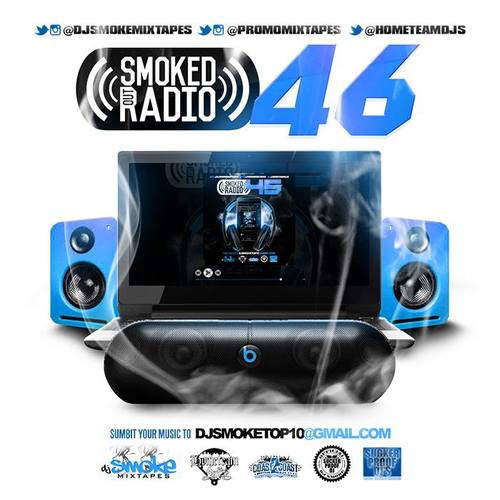 [Mixtape] DJ Smoke - Smoked Out Radio 46 @DjSmokeMixtapes x @HomeTeamDjsChi x @PromoMixtapes 