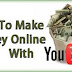 How To Make Money From You tube