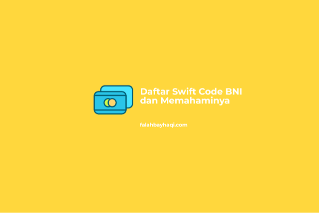 Daftar Swift Code BNI dan Memahaminya