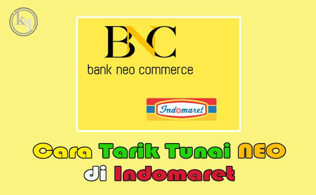 Cara Tarik Tunai Bank Neo di Indomaret