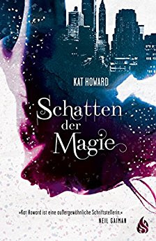 Neuerscheinungen im März 2018 #1 - Schatten der Magie von Kate Howard