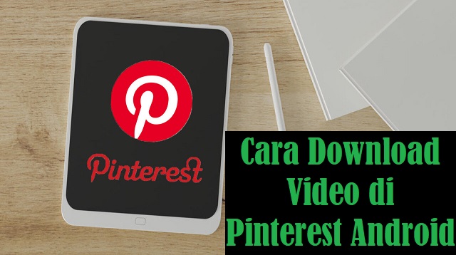 Cara Download Video di Pinterest Android