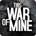 This War of Mine v1.1.0 APK