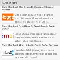 Random post ialah widget yang berfungsi untuk menampilkan artikel post yang ada di blog Cara Membuat Random Post Di Blog Dengan Thumbnail