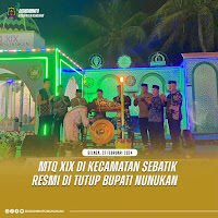 MTQ XIX di Kecamatan Sebatik Resmi di Tutup Bupati Nunukan