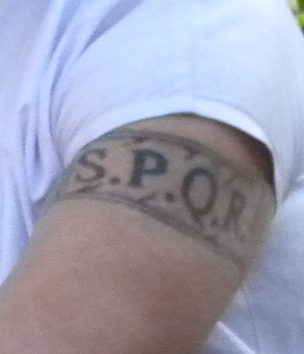 This afternoon I saw an arm with a SPQR tattoo. It was on a man who was part 