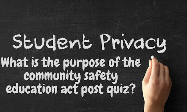 What is the purpose of the community safety education act post quiz?