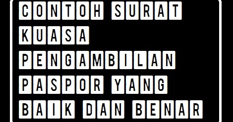 Contoh Surat Kuasa Pengambilan Paspor Yang Baik Dan Benar 