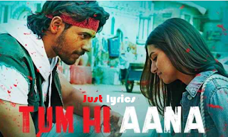 Tum Hi Aana lyrics in English 
