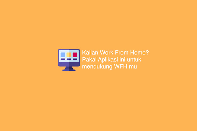 Aplikasi Pendukung Work From Home