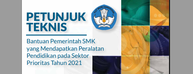 Peraturan Dirjen Vokasi Nomor 14 Tahun 2021 Juknis Bantuan Pemerintah SMK yang Mendapatkan Peralatan Pendidikan Pada Sektor Prioritas Tahun 2021