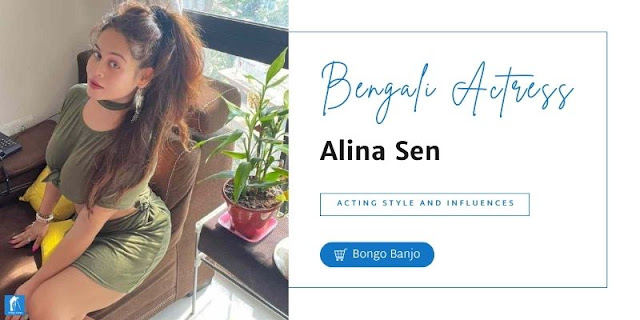 Alina Sen Acting Style and Influences