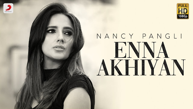 Enna Akhiyan Lyrics, Nancy Pangli