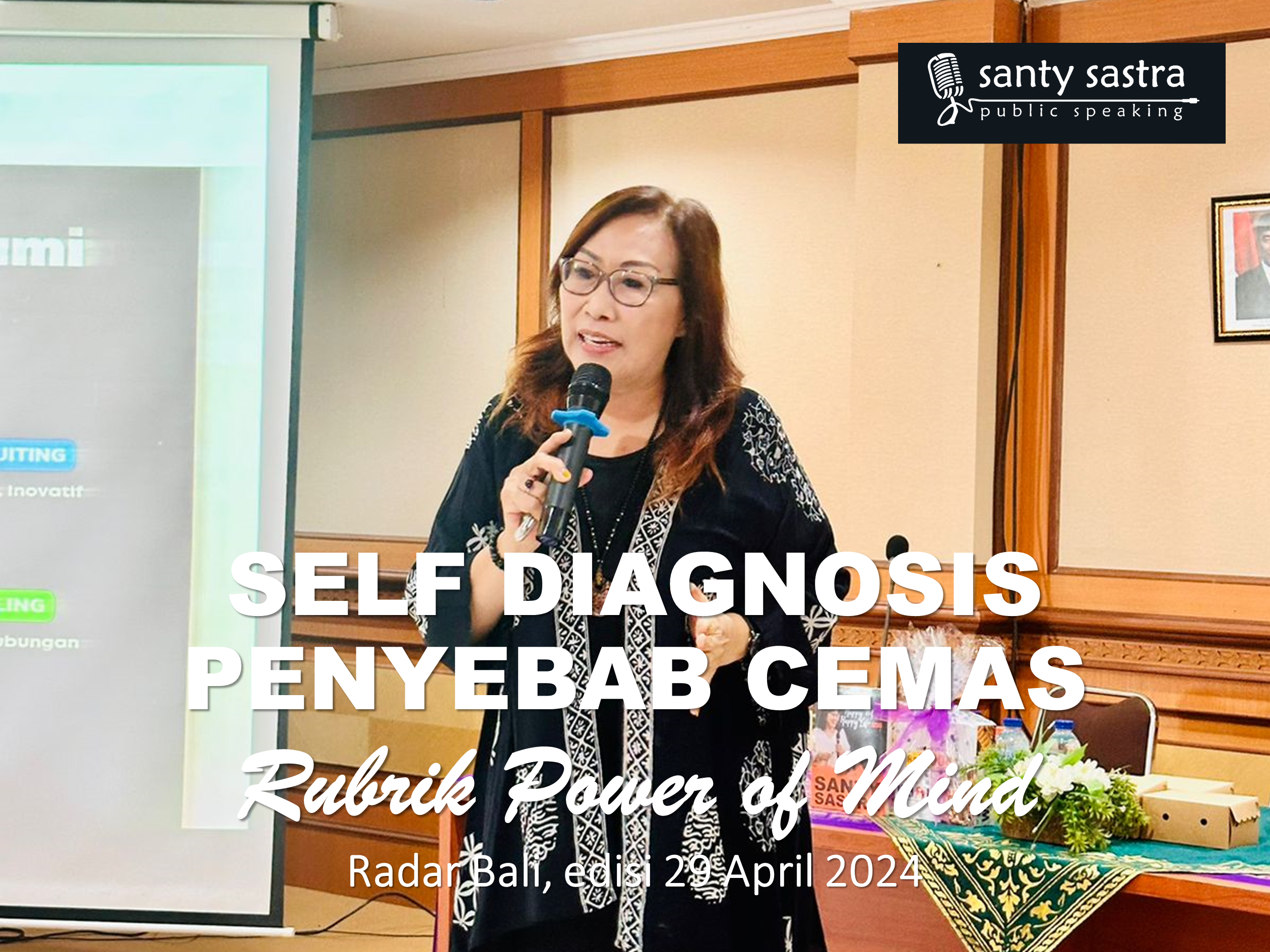 4 - Self Diagnosis Penyebab Cemas - Rubrik Power of Mind - Santy Sastra - Radar Bali - Jawa Pos - Santy Sastra Public Speaking