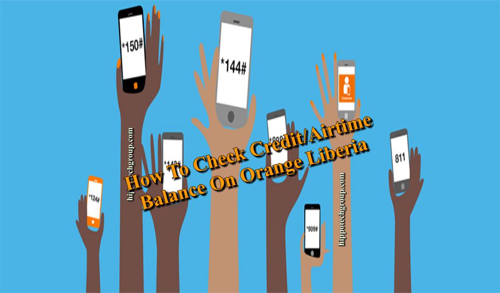 How to Check Airtime Credit Balance on Orange Liberia?