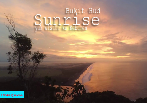 Wisata Bukit Hud Kebumen, Ini Momen yang di Tunggu !