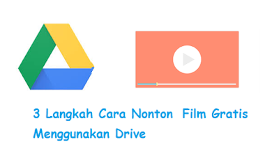 3 Langkah Cara Nonton Film Gratis Menggunakan Drive