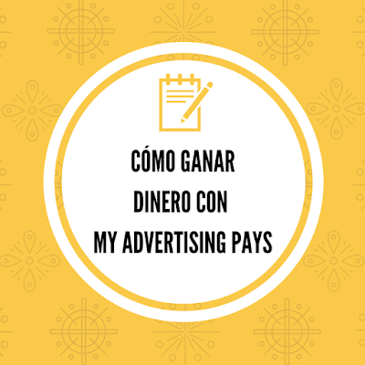 My Advertising Pays - cómo ganar dinero con My Advertising Pays en tusalarioaqui.blogspot.com.es