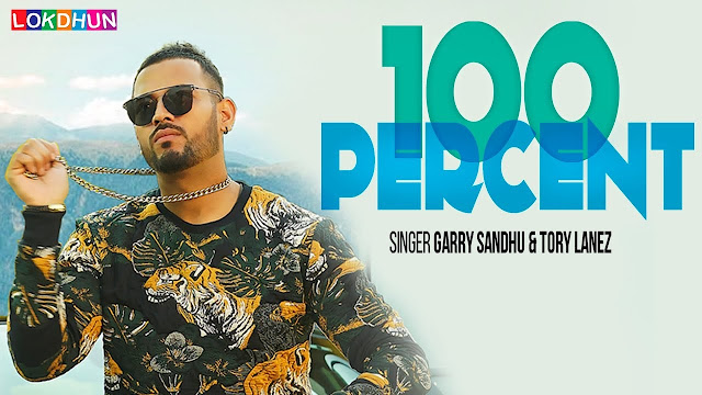 100 Percent Song Lyrics | Garry Sandhu | Tory Lanez | Wamiqa Gabbi | Roach Killa | Dr Zeus | Latest Songs 2018