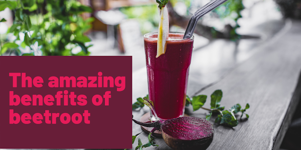The superb benefits of beetroot