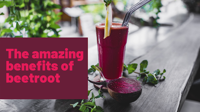 The superb benefits of beetroot