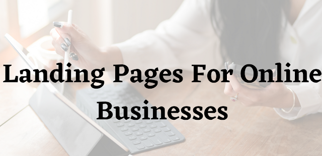 Guide to Landing Pages and How they are Changing Online Businesses