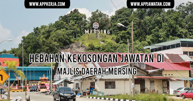 Jawatan Kosong di Majlis Daerah Mersing - Appkerja Malaysia