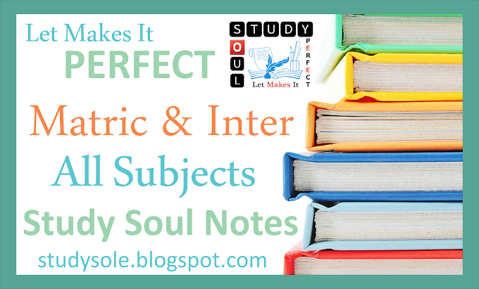Study Notes for Matriculation and Intermediate
