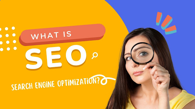 What Is SEO - Search Engine Optimization?