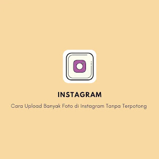 Cara Upload Banyak Foto di Instagram Tanpa Terpotong
