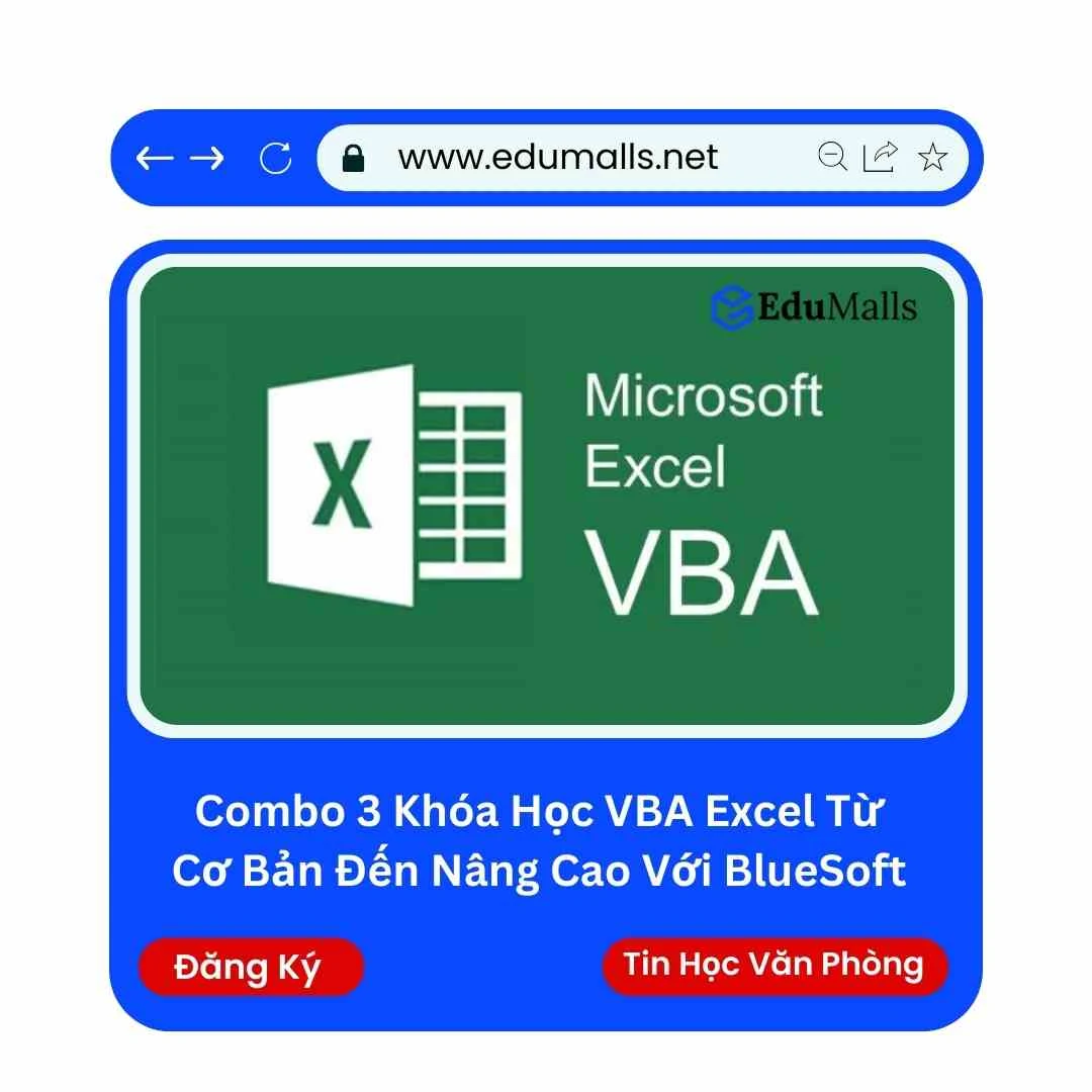 Combo 3 Khóa Học VBA Excel Từ Cơ Bản Đến Nâng Cao Với BlueSoft | Học Rẻ Hơn Cùng EduMalls | Mã: 9162