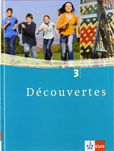 Découvertes 3: Schülerbuch 3. Lernjahr: Französisch als 2. Fremdsprache oder fortgeführte 1. Fremdsprache. Gymnasium (Découvertes. Ausgabe ab 2004)