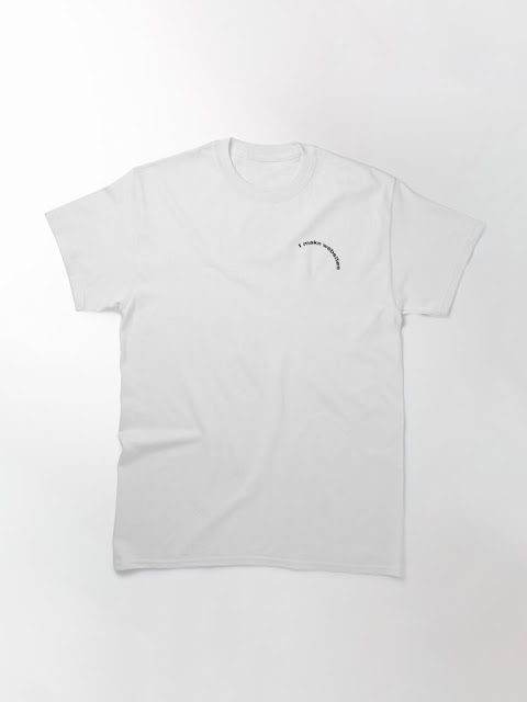I Make websites -  T shirts
